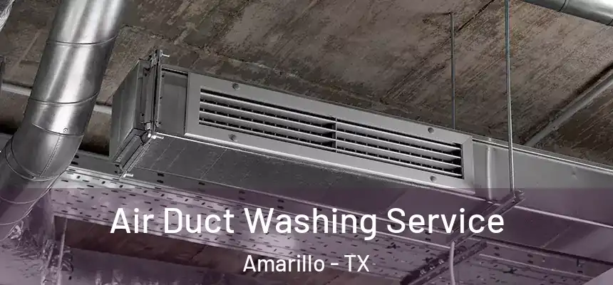  Air Duct Washing Service Amarillo - TX