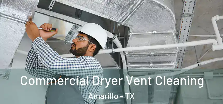  Commercial Dryer Vent Cleaning Amarillo - TX