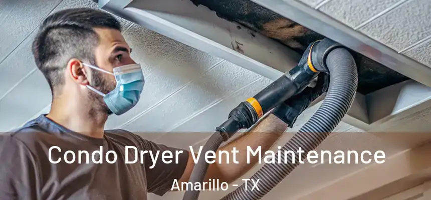  Condo Dryer Vent Maintenance Amarillo - TX