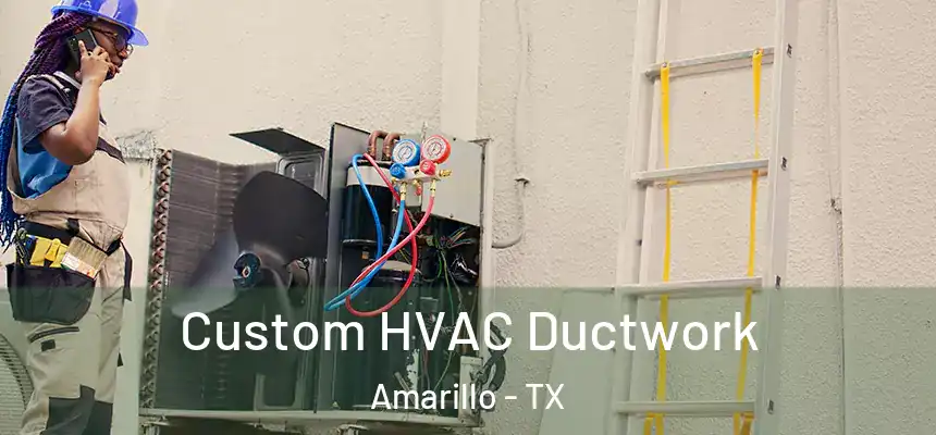  Custom HVAC Ductwork Amarillo - TX