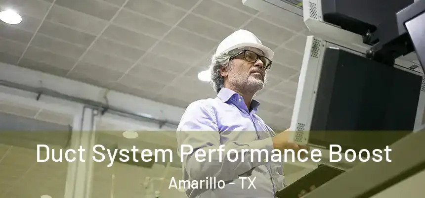  Duct System Performance Boost Amarillo - TX