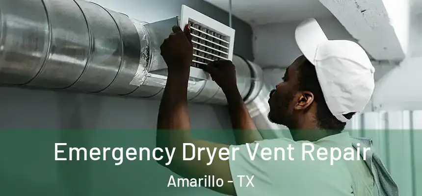  Emergency Dryer Vent Repair Amarillo - TX