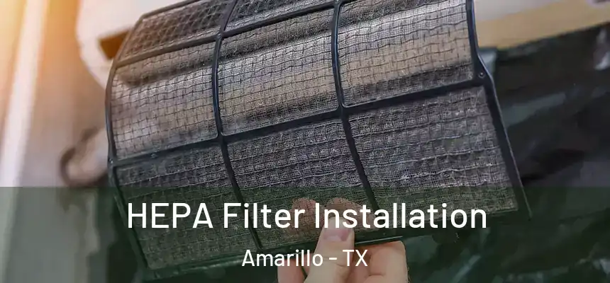 HEPA Filter Installation Amarillo - TX