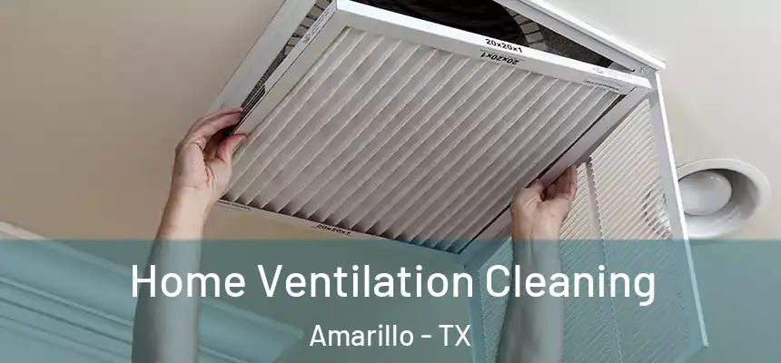  Home Ventilation Cleaning Amarillo - TX