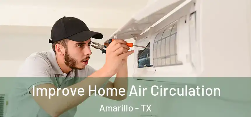 Improve Home Air Circulation Amarillo - TX