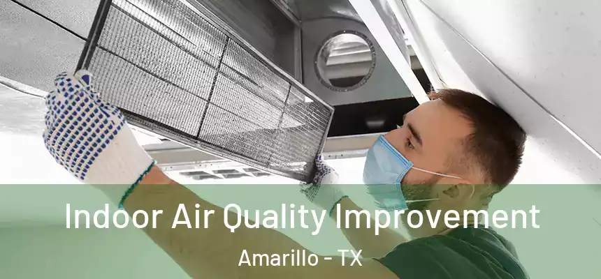 Indoor Air Quality Improvement Amarillo - TX