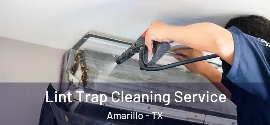 Lint Trap Cleaning Service Amarillo - TX