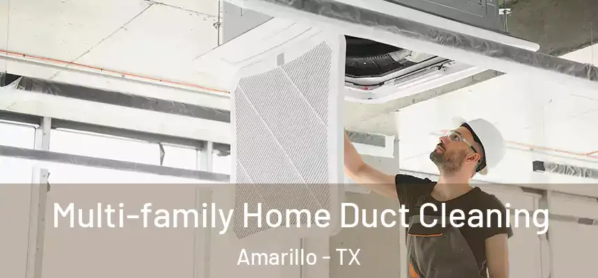 Multi-family Home Duct Cleaning Amarillo - TX