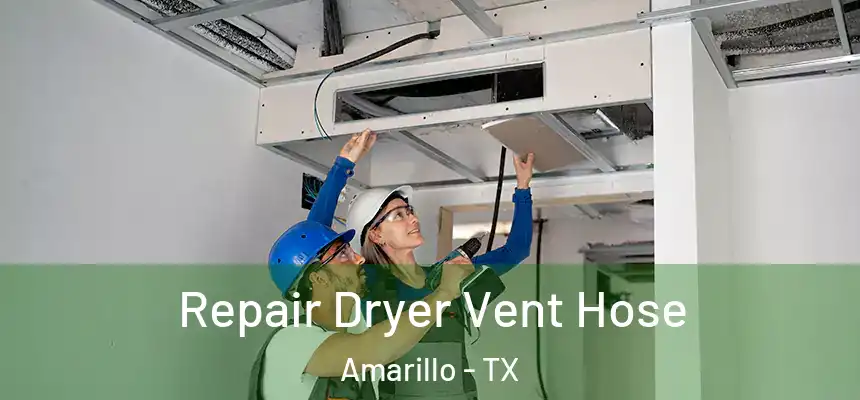 Repair Dryer Vent Hose Amarillo - TX