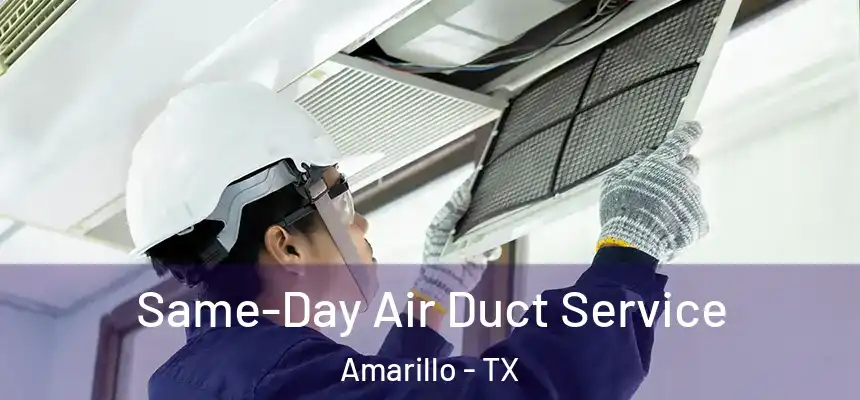  Same-Day Air Duct Service Amarillo - TX