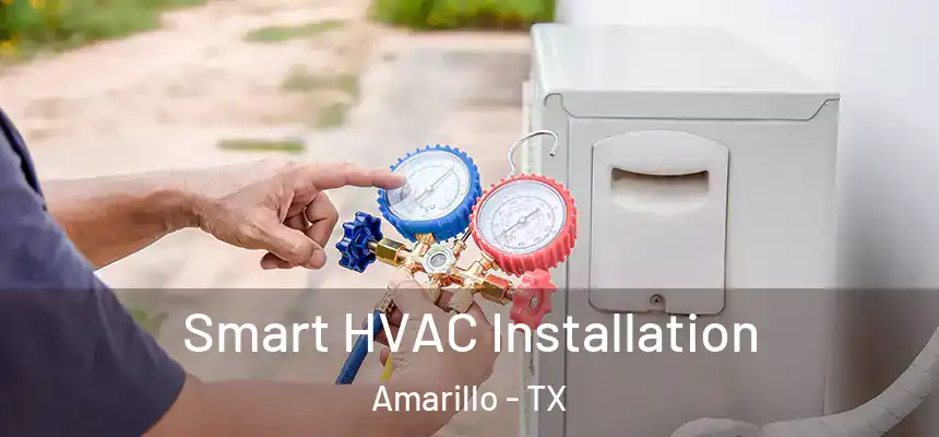  Smart HVAC Installation Amarillo - TX