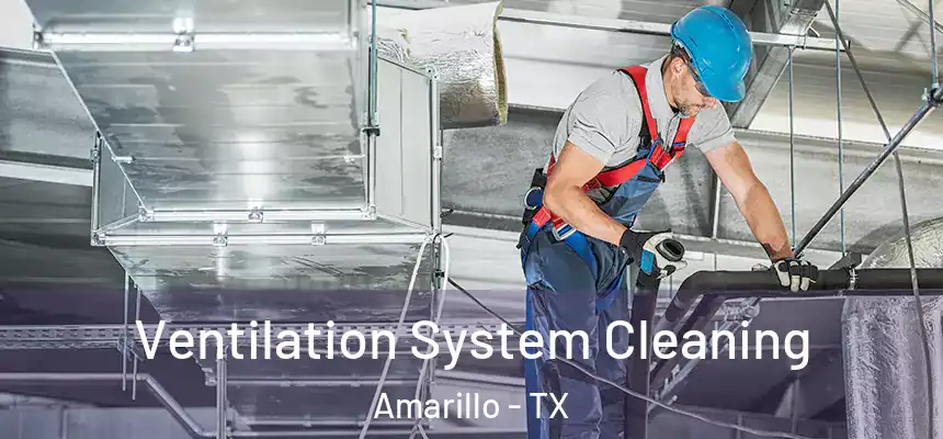  Ventilation System Cleaning Amarillo - TX