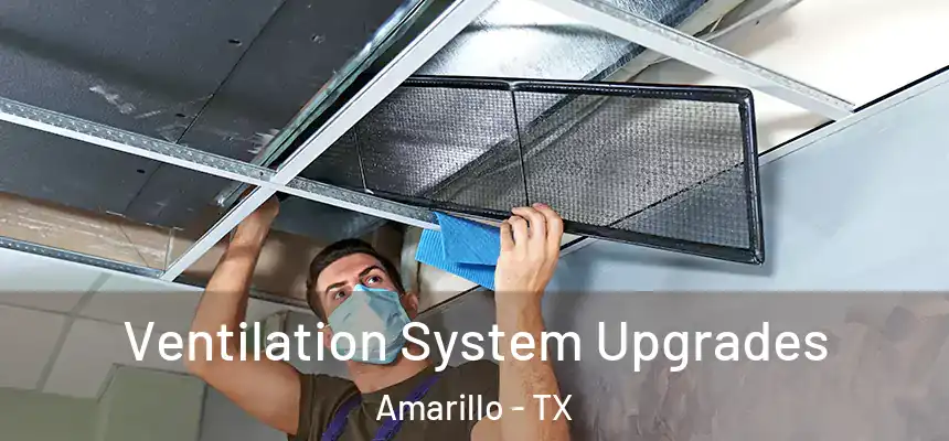 Ventilation System Upgrades Amarillo - TX